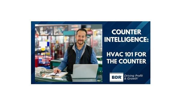 BDR’s HVAC 101 For The Counter Elevates Service And Efficiency For Distributor Counter Teams