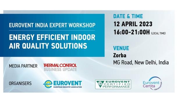 Eurovent India Announces An Expert Workshop On Energy Efficient IAQ (Indoor Air Quality) Solutions